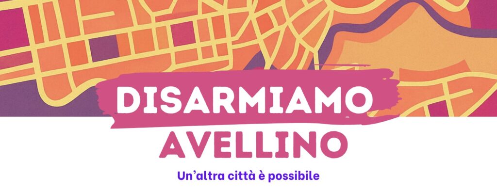 Disarmiamo Avellino, da piazza Libertà a San Tommaso in marcia per costruire uno spazio permanente di partecipazione
