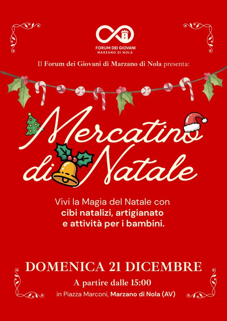 Marzano di Nola, debutta il Mercatino di Natale del Forum Giovani: si parte il 21 dicembre Marzano di Nola locandina Mercatino di Natale