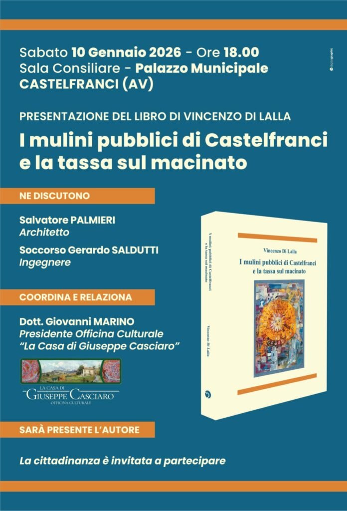 I mulini pubblici di Castelfranci e la tassa sul macinato, si presenta il volume di Di Lalla
